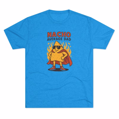 Nacho Average Dad Tee - Funny T-Shirt for Fathers, Perfect Gift for Father's Day, Dads' Birthday, or Fun Family Gatherings, Humor Tee - XL, Tri-Blend Vintage Turquoise