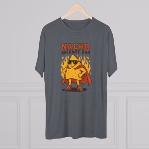 Nacho Average Dad Tee - Funny T-Shirt for Fathers, Perfect Gift for Father's Day, Dads' Birthday, or Fun Family Gatherings, Humor Tee - Image 15