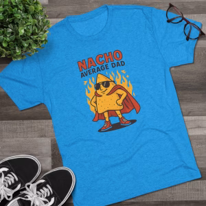 Nacho Average Dad Tee - Funny T-Shirt for Fathers, Perfect Gift for Father's Day, Dads' Birthday, or Fun Family Gatherings, Humor Tee - Image 10