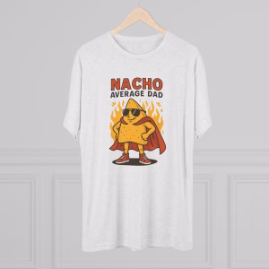 Nacho Average Dad Tee - Funny T-Shirt for Fathers, Perfect Gift for Father's Day, Dads' Birthday, or Fun Family Gatherings, Humor Tee - Image 7