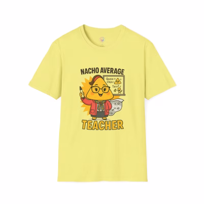Nacho Average Teacher T-Shirt, Funny Teacher Gift, Back to School Tee, Classroom Apparel, Teacher Appreciation Day, Unisex Softstyle Shirt - S, Cornsilk