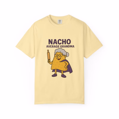 Nacho Average Grandma T-Shirt | Funny Gift for Grandma | Unisex Humor Tee | Casual Wear | Birthday Gift | Family Reunion Apparel - Banana, XL