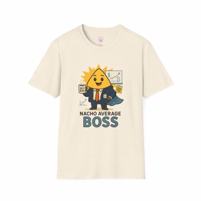 Nacho Average Boss Unisex T-Shirt, Fun Office Humor Tee, Gift for Boss's Day, Quirky Workwear, Casual Everyday Style - S, Natural
