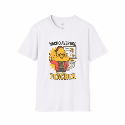 Nacho Average Teacher T-Shirt, Funny Teacher Gift, Back to School Tee, Classroom Apparel, Teacher Appreciation Day, Unisex Softstyle Shirt - S, White