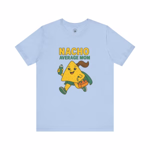 Nacho Average Mom Tee, Funny Mom Shirt, Unisex Graphic Tee, Gift for Moms, Taco Lover Apparel, Casual Family Wear - Image 5