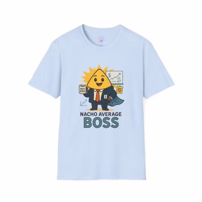 Nacho Average Boss Unisex T-Shirt, Fun Office Humor Tee, Gift for Boss's Day, Quirky Workwear, Casual Everyday Style - M, Light Blue