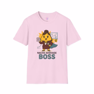 Nacho Average Boss T-Shirt, Fun Tee for Entrepreneurs, Cute Gift for Bosses Day, Unique Business Apparel, Comfy Unisex Shirt - Image 7