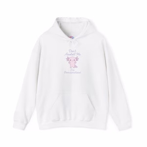 Don't Axolotl Me - I'm Overstimulated Hoodie - Cozy Pullover Big Pocket - Image 3