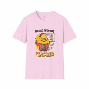 Nacho Average Teacher T-Shirt, Funny Teacher Gift, Back to School Tee, Classroom Apparel, Teacher Appreciation Day, Unisex Softstyle Shirt - Image 9
