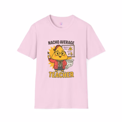 Nacho Average Teacher T-Shirt, Funny Teacher Gift, Back to School Tee, Classroom Apparel, Teacher Appreciation Day, Unisex Softstyle Shirt - M, Light Pink