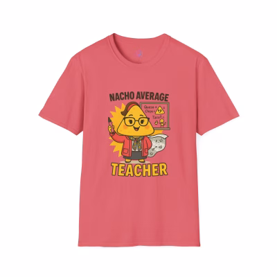 Nacho Average Teacher T-Shirt, Funny Teacher Gift, Back to School Tee, Classroom Apparel, Teacher Appreciation Day, Unisex Softstyle Shirt - L, Coral Silk
