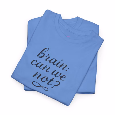 brain: can we not  anxiety comfort tee cute deep breath fun and soft - Carolina Blue, 3XL
