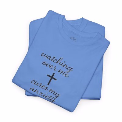 Watching Over Me Cures My Anxiety Faith-Inspired Tee, Christian Comfort Shirt, Inspirational Gift, Relaxation Apparel, Casual Everyday Wear - Carolina Blue, M