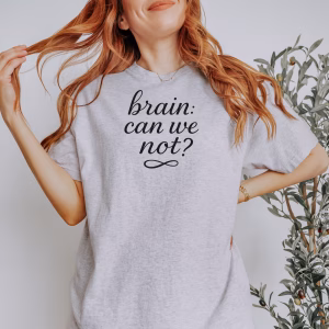 brain: can we not  anxiety comfort tee cute deep breath fun and soft - Image 3