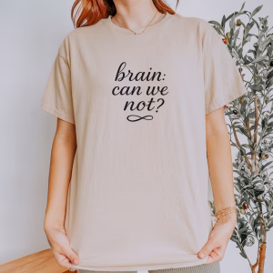 brain: can we not  anxiety comfort tee cute deep breath fun and soft - Image 4