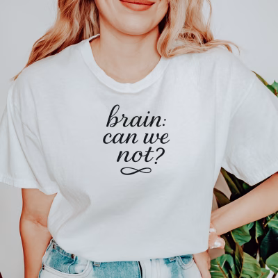 brain: can we not  anxiety comfort tee cute deep breath fun and soft