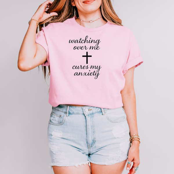 Watching Over Me Cures My Anxiety Faith-Inspired Tee, Christian Comfort Shirt, Inspirational Gift, Relaxation Apparel, Casual Everyday Wear